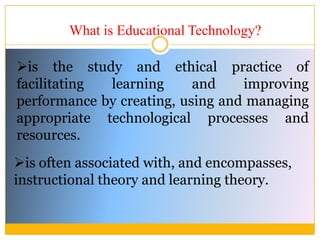 What is Educational Technology? ,[object Object]