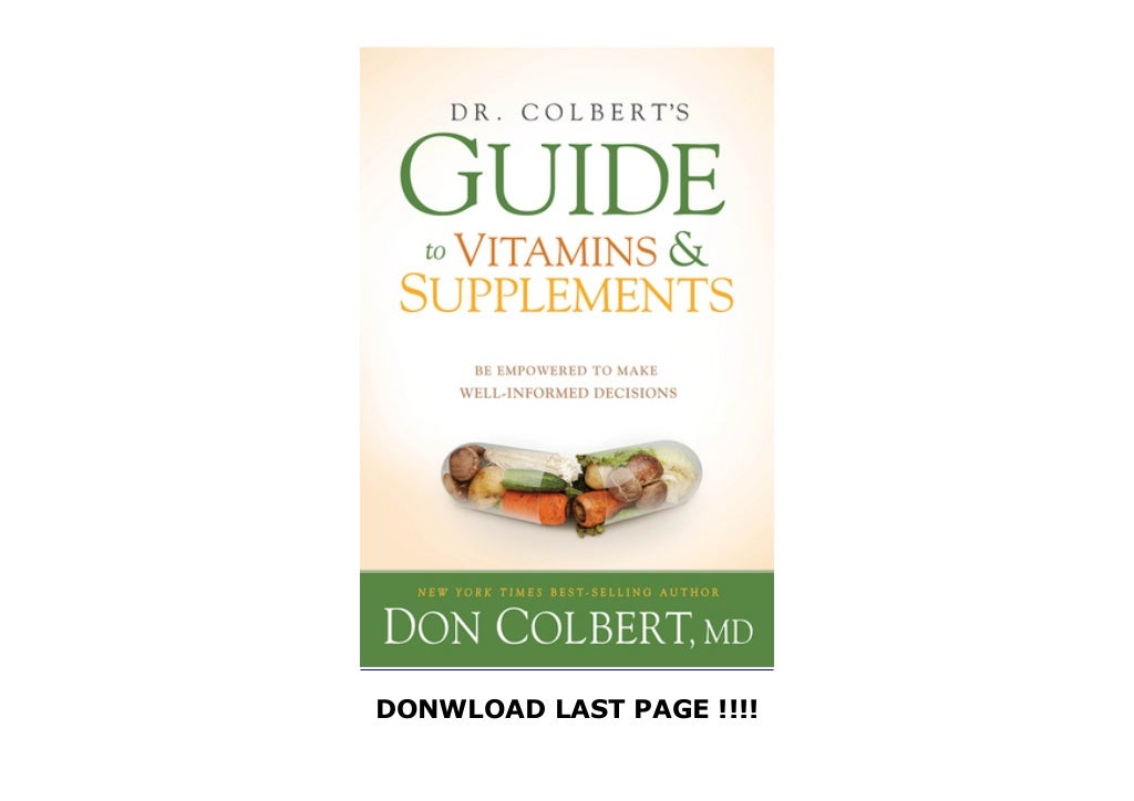 Dr. Colbert's Guide to Vitamins and Supplements Be Empowered to Make WellInformed Decisions
