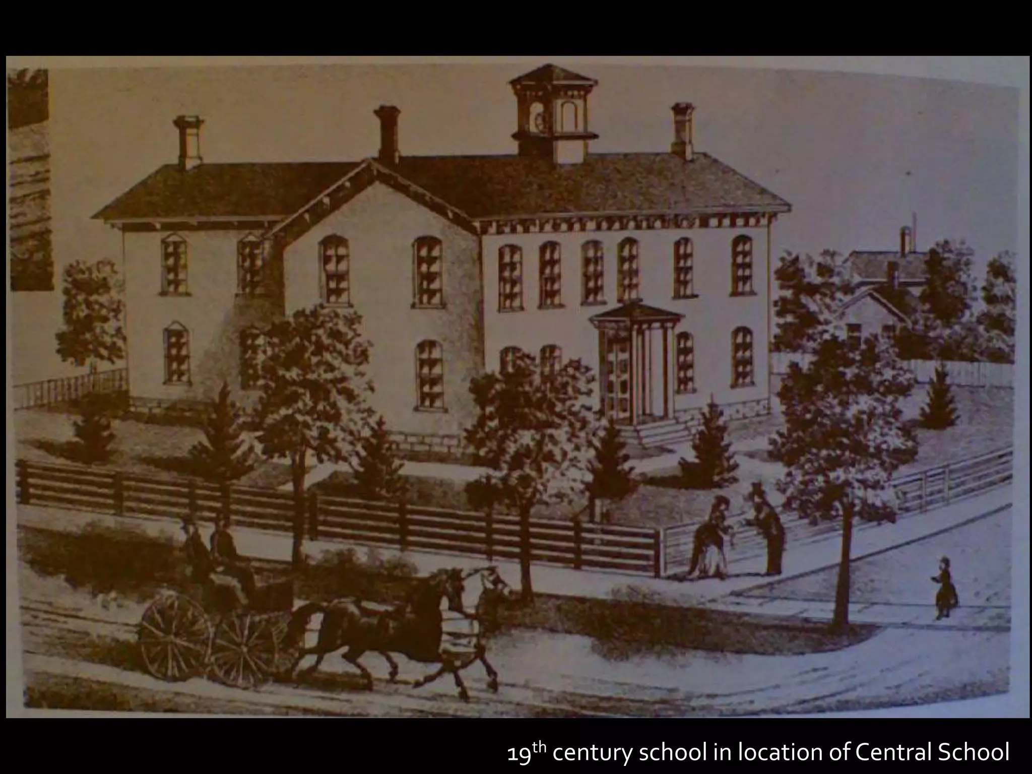 19th century school in location of Central School
 