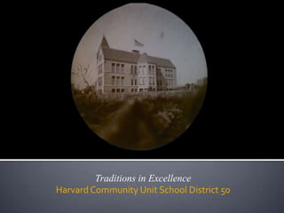 Traditions in Excellence
Harvard Community Unit School District 50
 