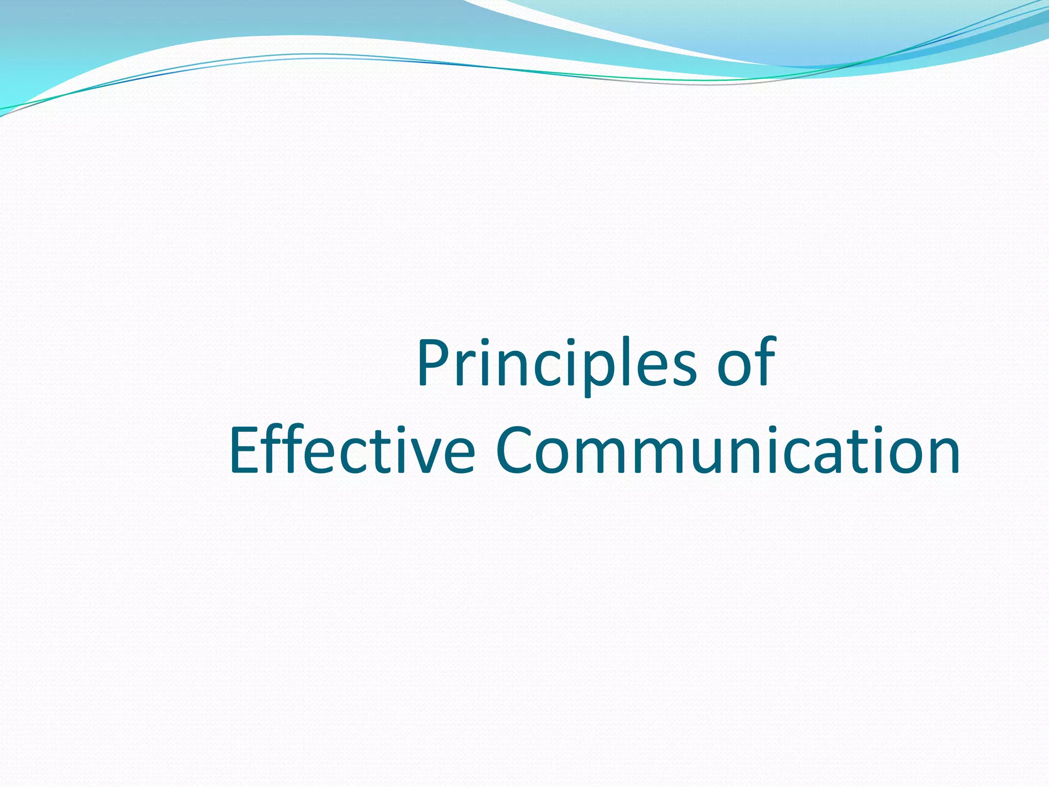 Principles of Effective Communication 