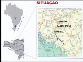CAPINZAL LACERDÓPOLIS JOAÇABA SITUAÇÃO 