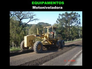 Motoniveladora EQUIPAMENTOS 