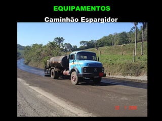 Caminhão Espargidor EQUIPAMENTOS 