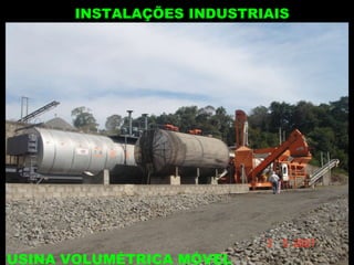 INSTALAÇÕES INDUSTRIAIS USINA VOLUMÉTRICA MÓVEL 