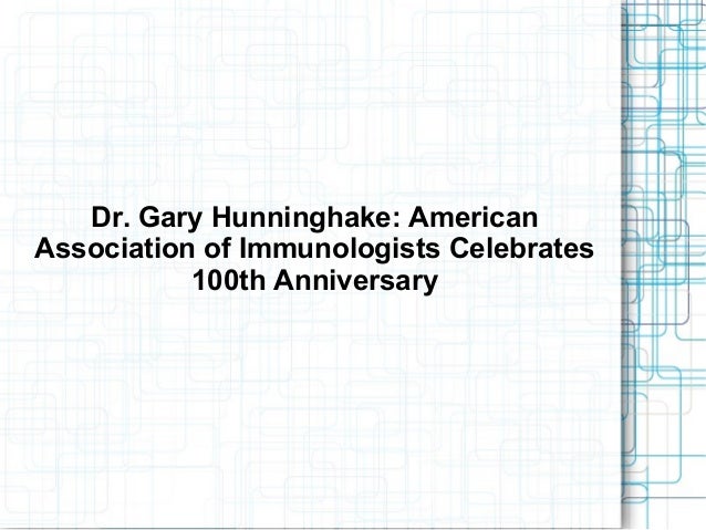 dr gary hunninghake american association of immunologists celebrate gary hunninghake