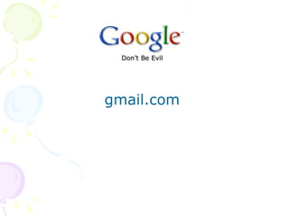 Don’t Be Evil gmail.com 