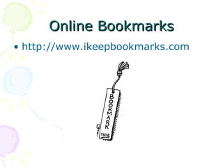 Online Bookmarks http://www.ikeepbookmarks.com 