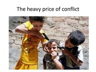 The heavy price of conflict