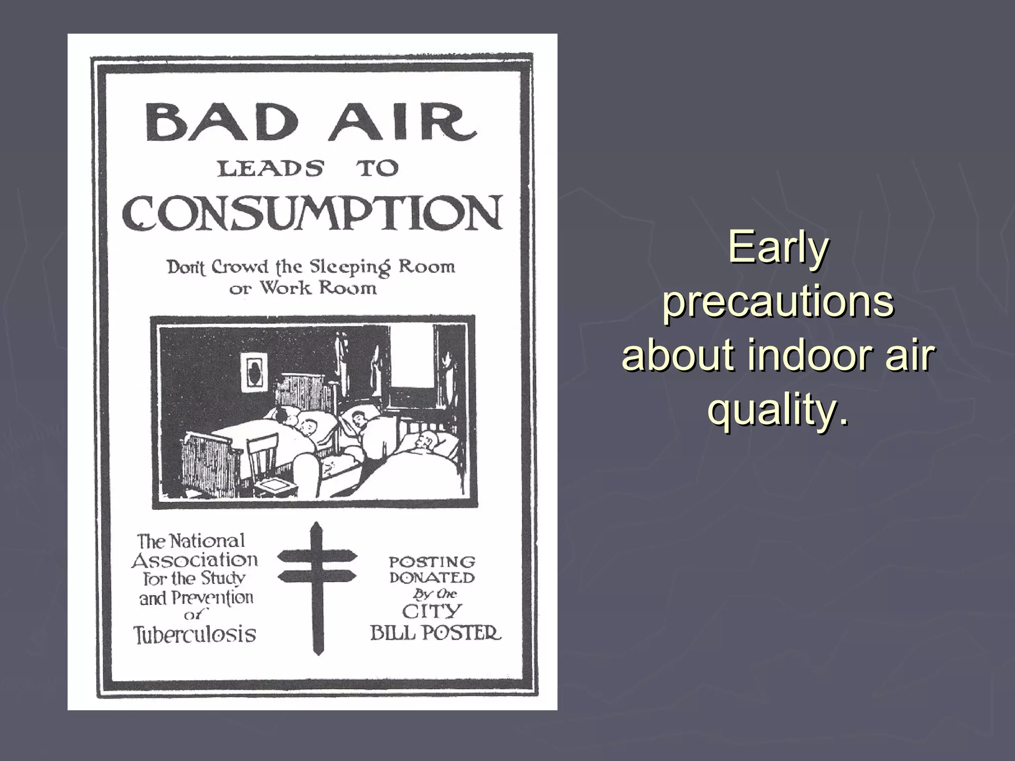 EarlyEarly
precautionsprecautions
about indoor airabout indoor air
quality.quality.
 