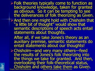 Folk theories typically come to function as
background knowledge, taken for granted
as obvious. So it can be tempting to ...