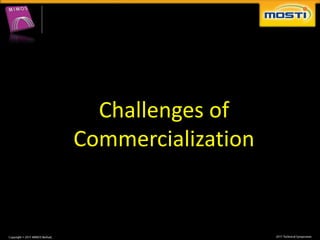 Challenges of
Commercialization
 