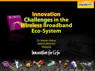 Innovation Challenges in the Wireless Broadband Eco-System 