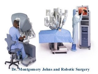 Dr. Montgomery Johns and Robotic Surgery
 