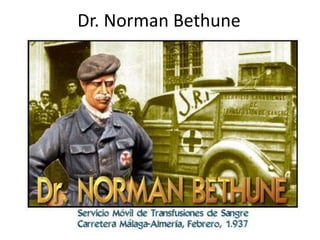 Dr. Norman Bethune
 