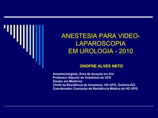 Anestesia para Video-Laparoscopia em Urologia - 2010