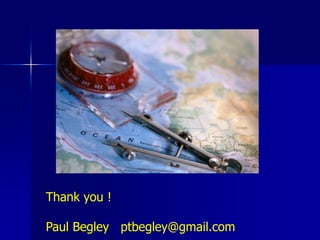 Thank you !

Paul Begley ptbegley@gmail.com
 