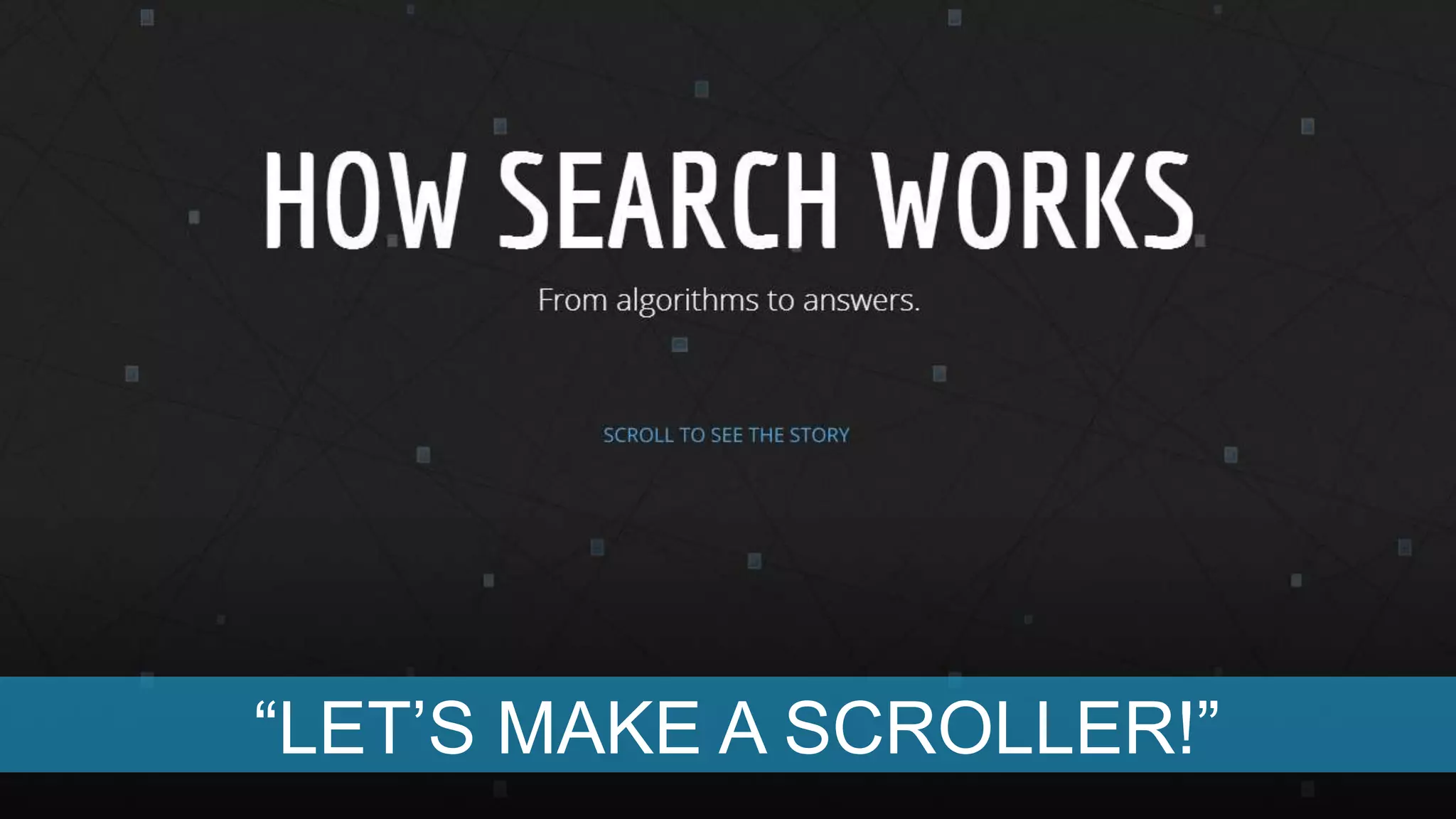 “LET’S MAKE A SCROLLER!”