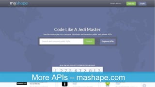 More APIs – mashape.com
 