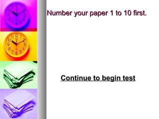 Number your paper 1 to 10 first.




    Continue to begin test
 