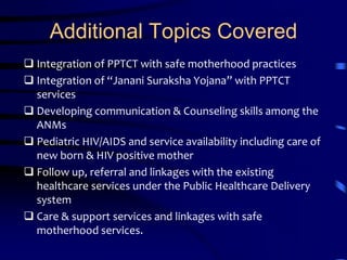 Additional Topics CoveredIntegration of PPTCT with safe motherhood practices