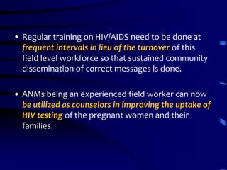 Knowledge about referral and linkage with PPTCT centerThis infers that now the ANMs possess adequate knowledge about the referral and linkages and in practice will be able to refer their ANCs to the center for availing the required PPTCT services