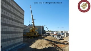 Crane used in setting structural steel
 