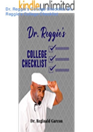 Dr. Reggie's College Checklist: Dr.
Reggie's College Checklist
 