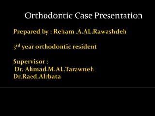 Orthodontic Case Presentation
 
