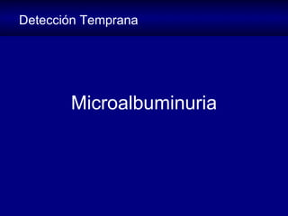 Microalbuminuria Detección Temprana 