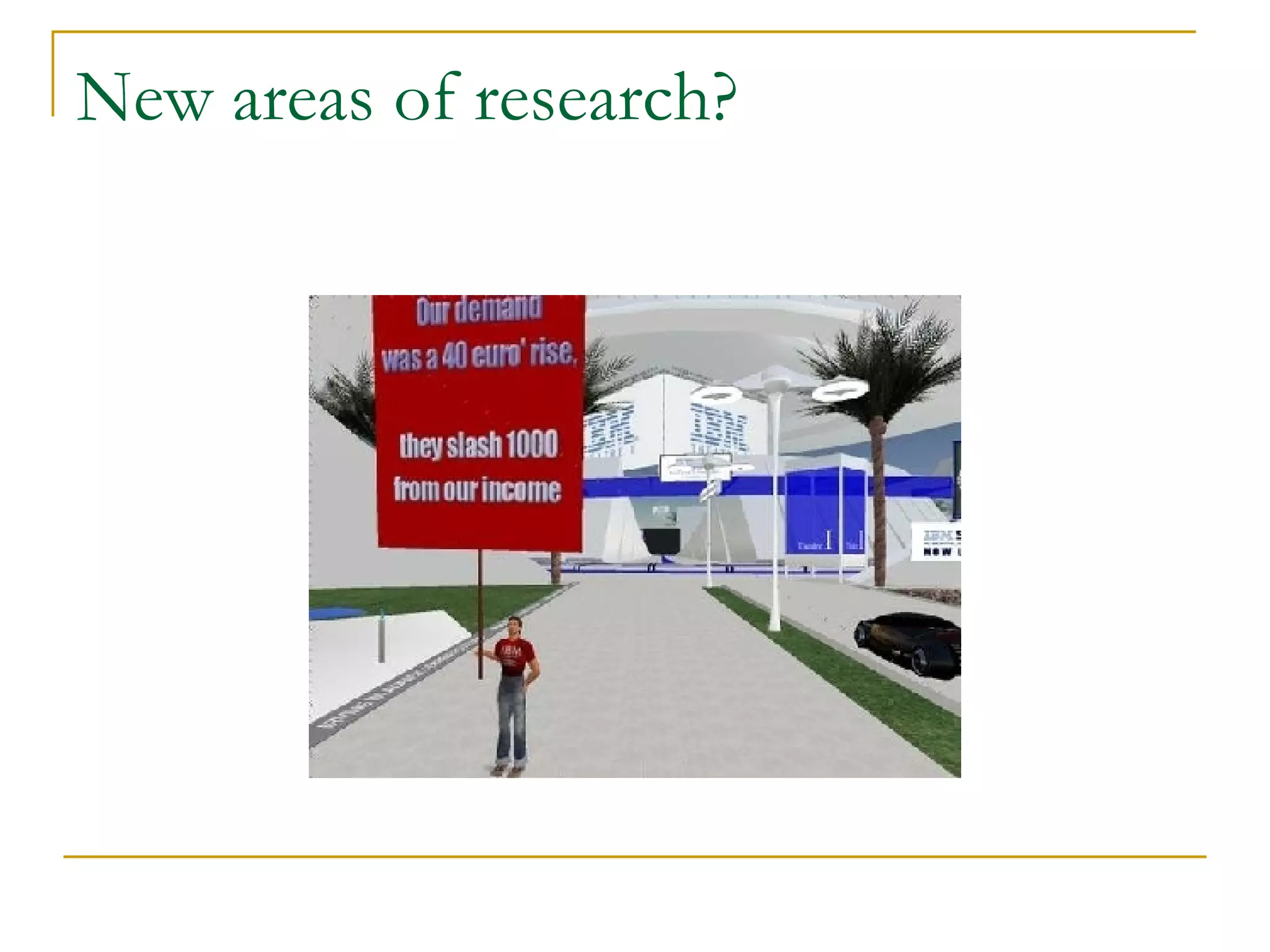 New areas of research? 