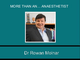 MORE THAN AN… ANAESTHETIST
 