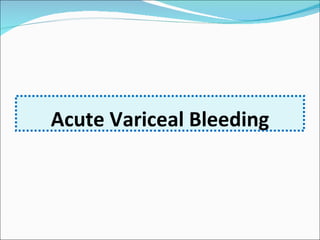 Acute Variceal Bleeding 