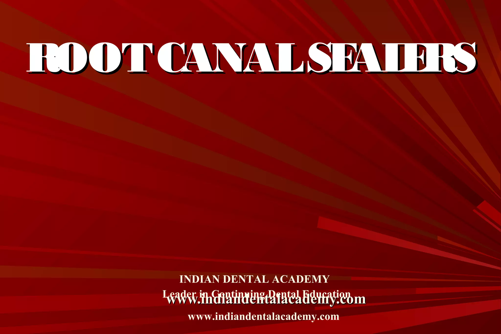 Root canal sealers /certified fixed orthodontic courses by Indian