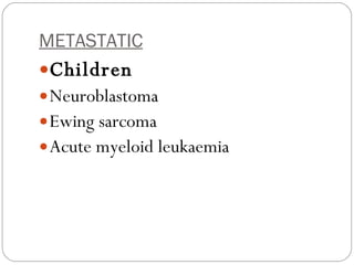 METASTATIC Children  Neuroblastoma  Ewing sarcoma  Acute myeloid leukaemia 
