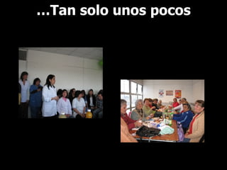 … Tan solo unos pocos 