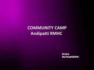 COMMUNITY CAMP
 Andipatti RMHC



                  ]
 
