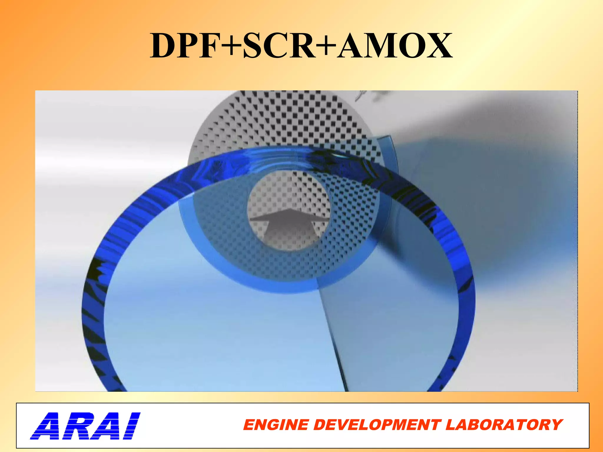 DPF+SCR+AMOX




   ENGINE DEVELOPMENT LABORATORY
                              54
 