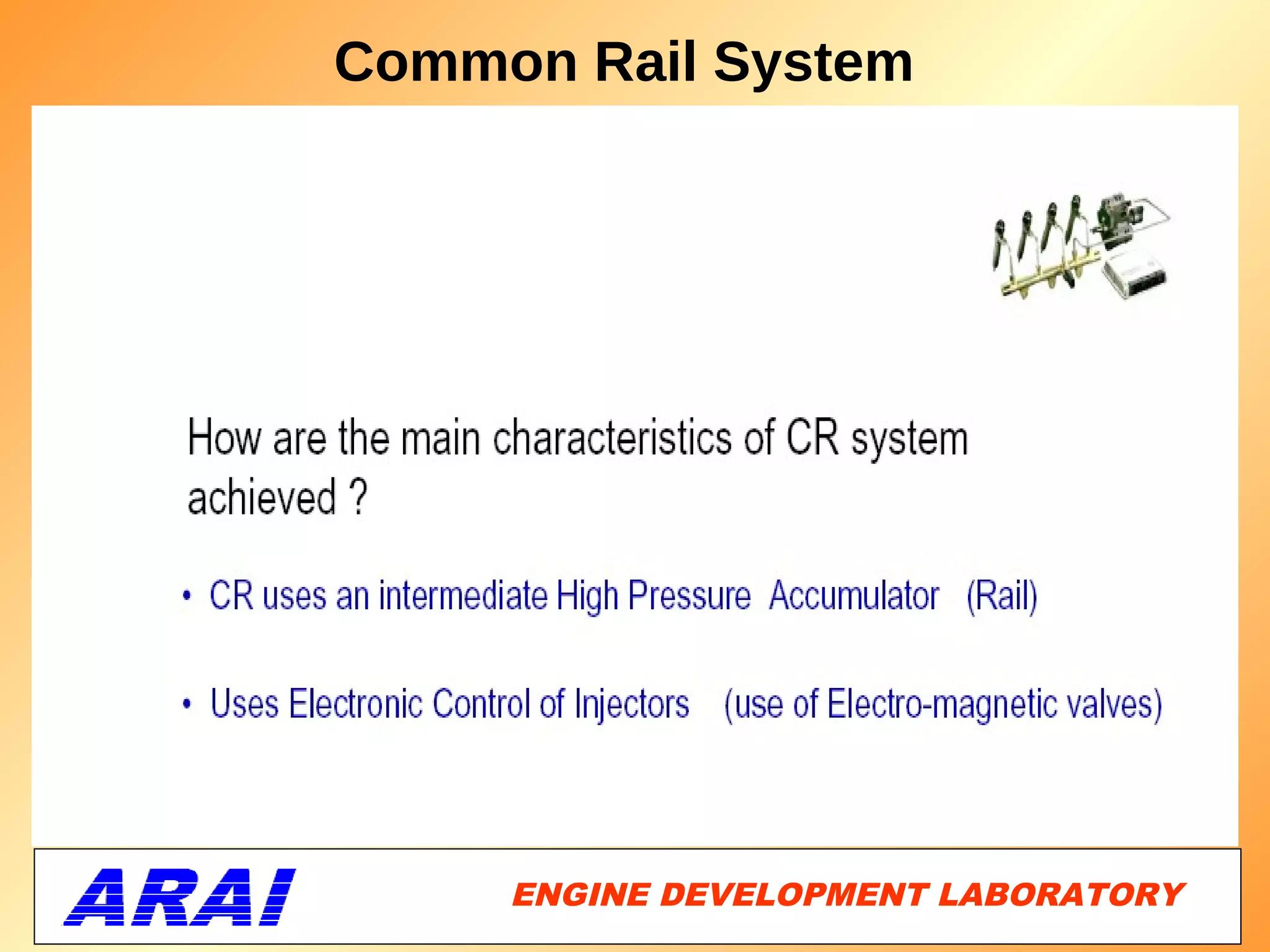 Common Rail System




     ENGINE DEVELOPMENT LABORATORY
                                13
 