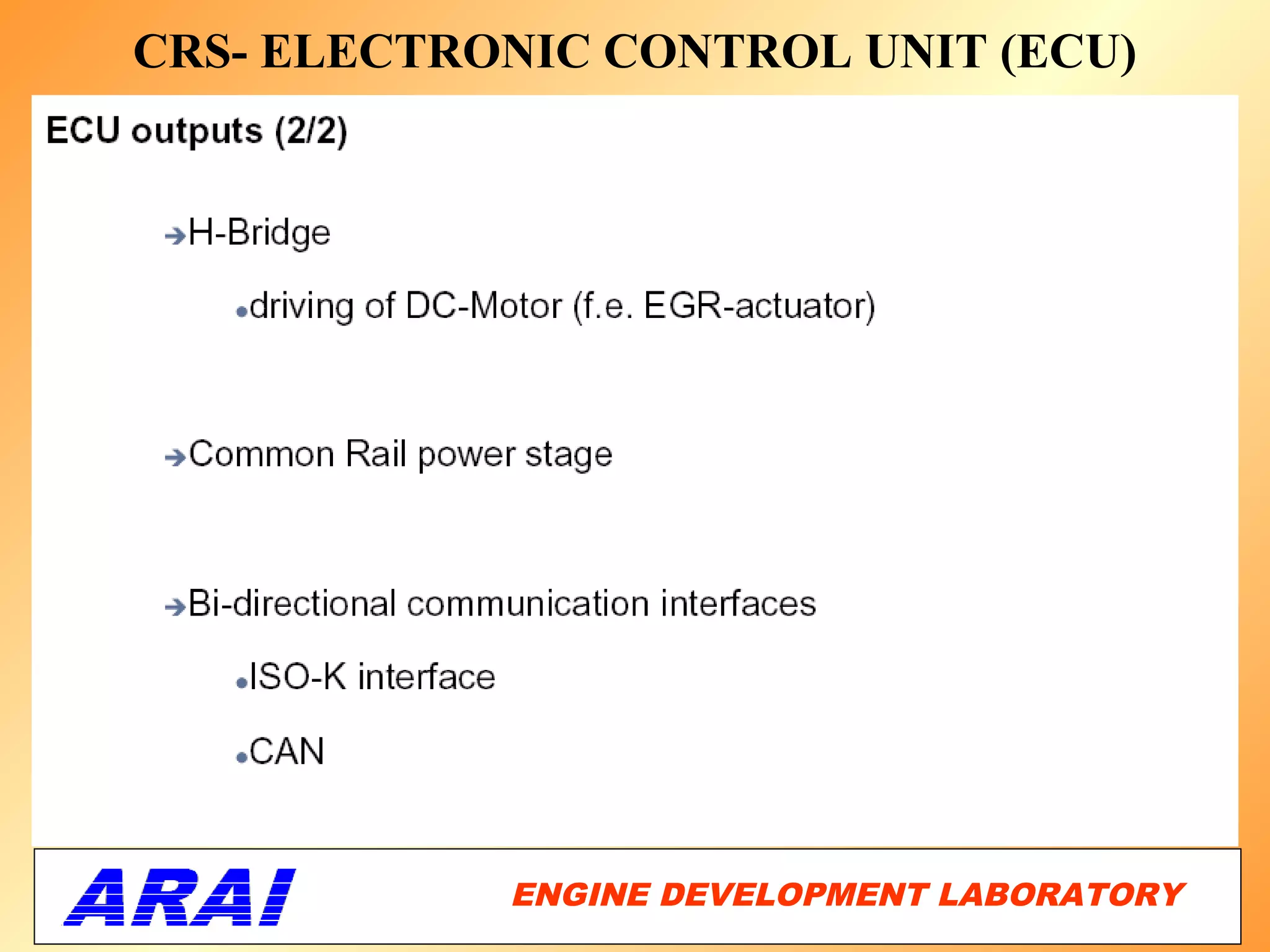 CRS- ELECTRONIC CONTROL UNIT (ECU)




            ENGINE DEVELOPMENT LABORATORY
                                       24
 