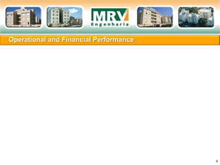 Operational and Financial Performance
6
 
