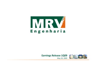 Earnings Release 1Q09
May 18, 2009
 