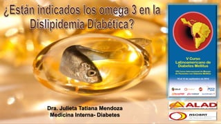 Dra. Julieta Tatiana Mendoza Medicina Interna-Diabetes  