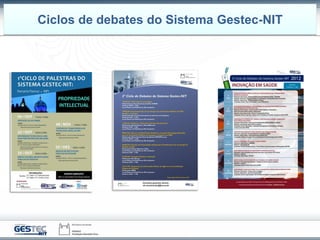 Ciclos de debates do Sistema Gestec-NIT
 