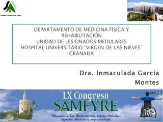 Dra. Inmaculada García Montes Dra. Maruja Fuentes Ellauri Hospital Universitario Virgen de las Nieves. Granada 