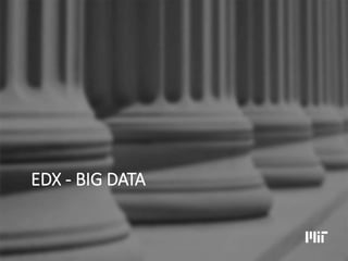 EDX - BIG DATA
 