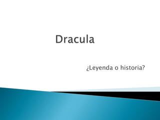 Dracula ¿Leyenda o historia? 