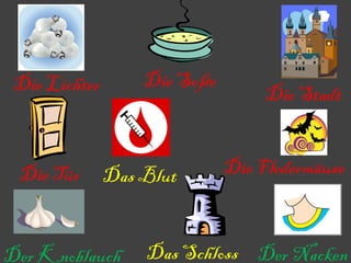 Die Lichter Die Fledermäuse Die Stadt Die Soße Das Blut Die Tür Der Knoblauch Der Nacken Das Schloss 