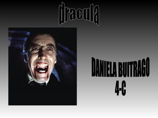 dracula DANIELA BUITRAGO 4-C 