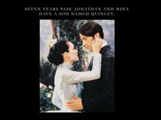 S E V E N Y E A R S PA S S , J O N A T H A N A N D M I N A
         H AV E A S O N N A M E D Q U I N C E Y.
 